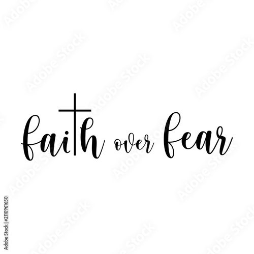 Faith over fear svg cut file. Isolated vector illustration.