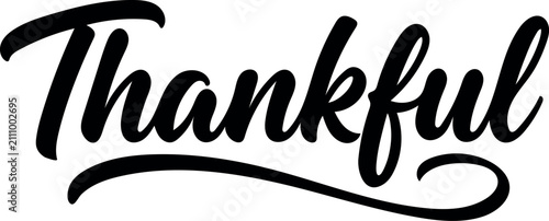 Bild auf Leinwand Elegant black ink brush script typography featuring the word thankful isolated o