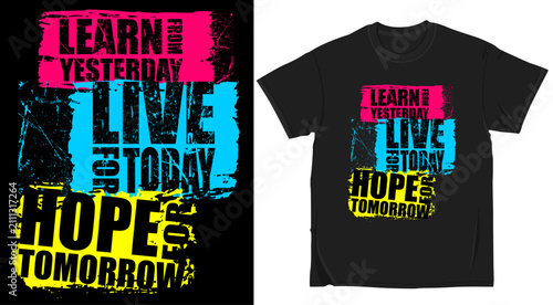 Bild auf Leinwand Learn from yesterday live for today hope for tomorrow tshirt design, inspiration