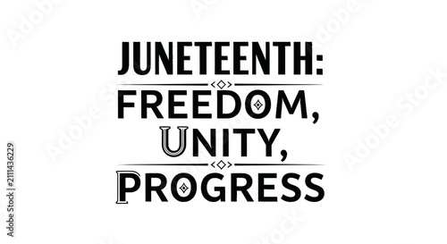 Juneteenth Freedom Unity Progress Text Design