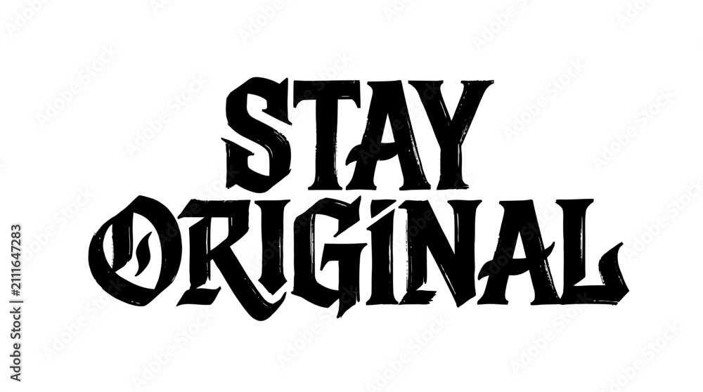 Fototapeta premium Stay Original Bold Typography Design in Black Ink Style