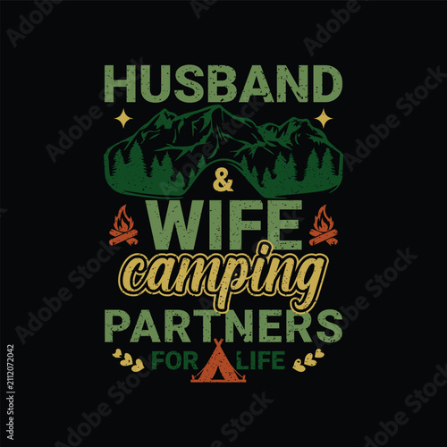 Husband and wife camping. Partners for life. Design for t shirt, print, gift card, mug design.  Gift for your beloved. POD.