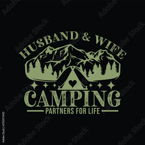 Husband and wife camping. Partners for life. Design for t shirt, print, gift card, mug design.  Gift for your beloved. POD.