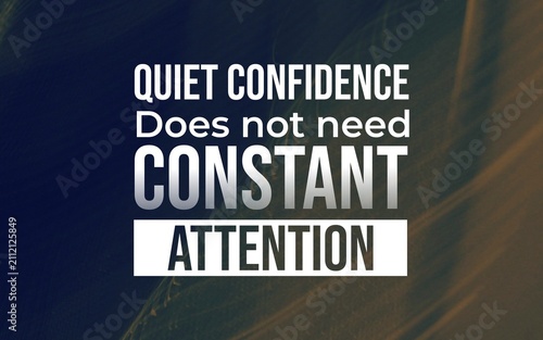 Canvastavla Elegant motivational poster about quiet confidence, self-assurance, humility, and inner strength that does not depend on constant attention