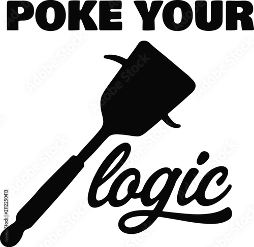 Canvastavla Poke Your Logic text art, black spatula silhouette, kitchen pun vector illustrat