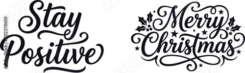 Bild auf Leinwand Decorative calligraphy lettering quotes stay positive and merry christmas with t