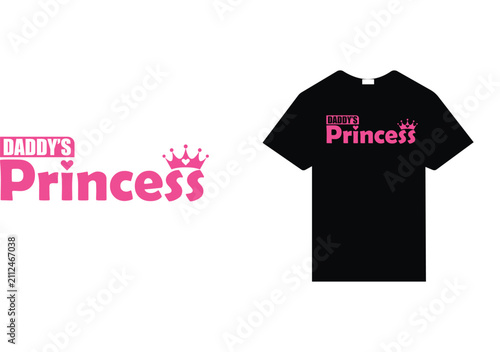 Daddy's Princess Typography T Shirt Design Vector