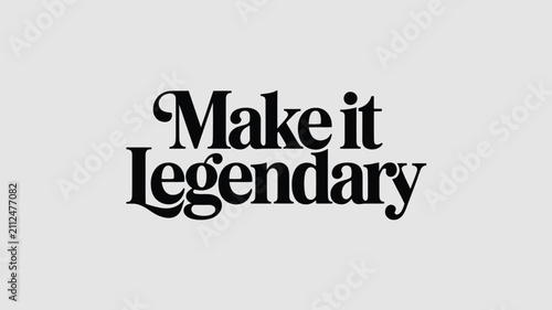 Fotografie Make it Legendary typography quote on light gray background