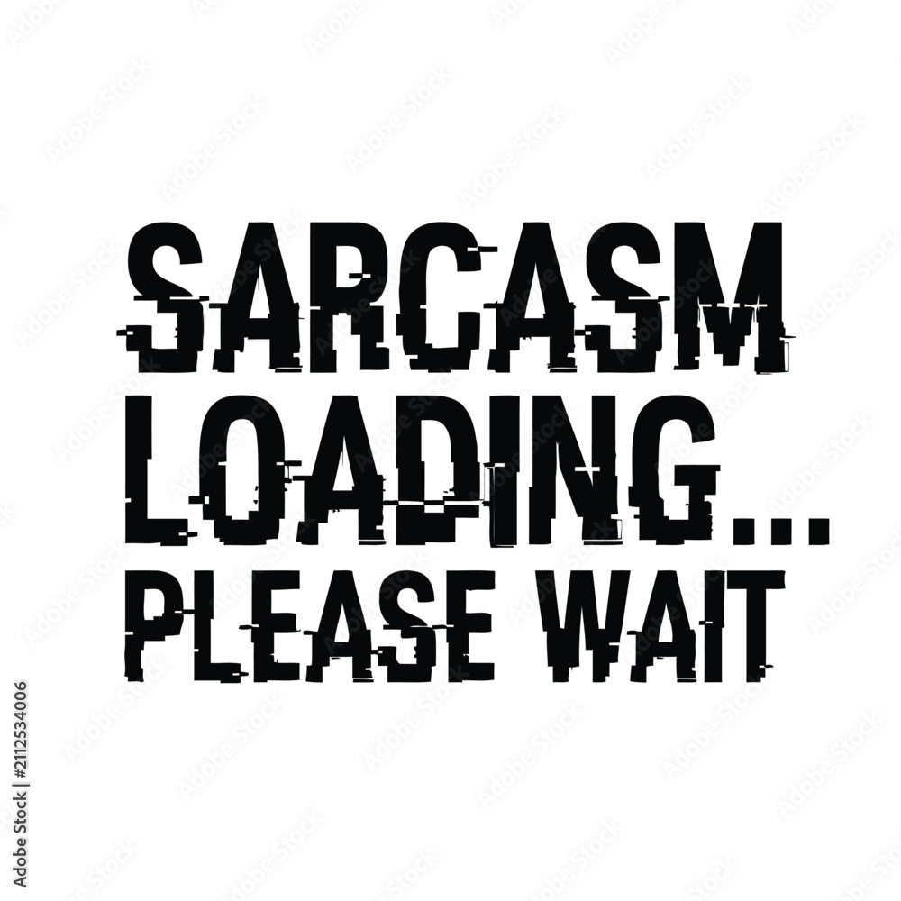 Fototapeta premium Vector illustration of sarcastic text quote loading please wait with digital glitch effect