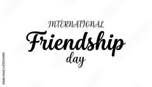 International Friendship Day Text Design with Elegant Typography Featuring Script, Celebration, Bond with Connection and Unity