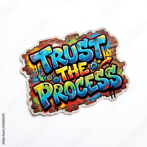 Trust the Process Graffiti Sticker Mural Typography