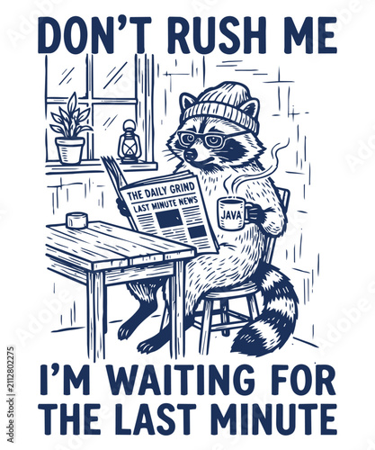 Don't Rush Me I'm Waiting For The Last Minute Funny Procrastination Raccoon Reading Newspaper T-shirt design
