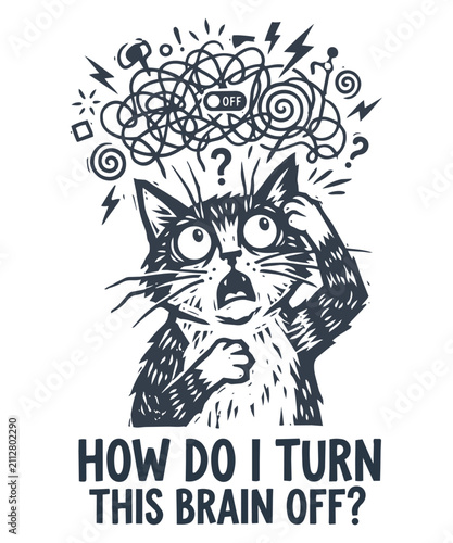 How Do I Turn This Brain Off? Funny Confused Cat Illustration T-shirt design,  cat, confused, anxiety