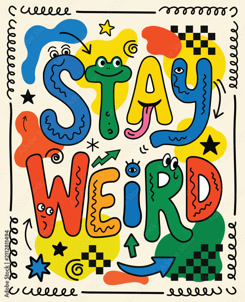 Obraz premium Stay Weird retro quirky typography quote vector poster design