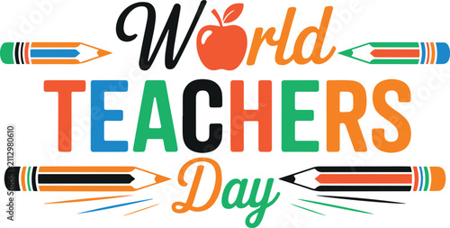 World teachers day banner design with bold colorful lettering and stationary elements on transparent background for school events classroom decorations and appreciation posters now.
