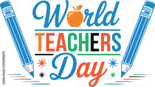 World teachers day celebratory graphic featuring bold typography and school supplies on transparent background ideal for flyers posters classroom activities and academic events work.
