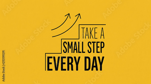 Take a small step every day motivational quote with staircase graphic on yellow background, progress