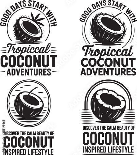 Set of four monochrome tropical coconut related logos with uplifting messages and illustrations for coconut adventures lifestyle branding and promotional materials
