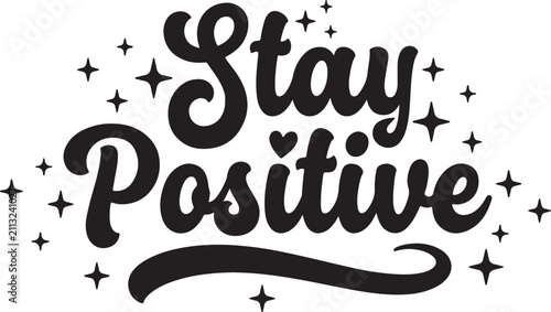 Obraz na płótnie Stay positive typography quote