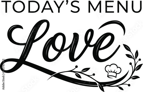 Фотография Today is menu love typography design with a small chef hat and decorative floral