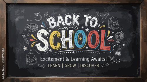 Back to School Excitement: A vibrant chalkboard illustration announces Back to School, adorned with whimsical doodles of school supplies, books, and globes, igniting a sense of learning and discovery.