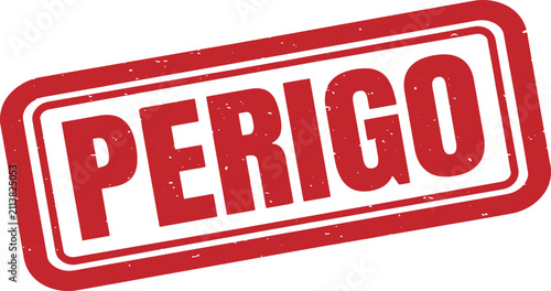 PERIGO (Danger) rubber stamp with PERIGO Portuguese word