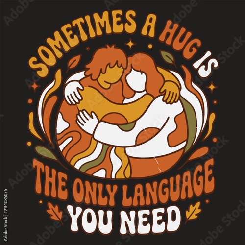 Sometimes A Hug Is Only Language You Need