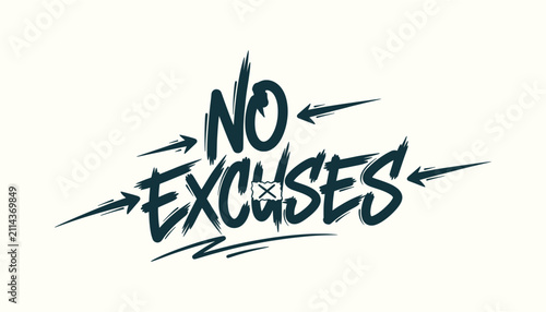 Konstfotografi Inspirational No Excuses hand written typography with brush strokes and arrows for fitness gym