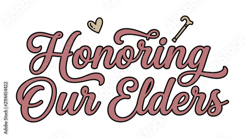 Photos Honoring Our Elders Title Card: A charming title card featuring stylized script that reads Honoring Our Elders, adorned with a small heart and a walking cane