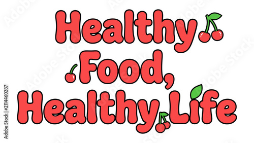 Cuadro en lienzo Healthy Food, Healthy Life: Whimsical typography spells out a vibrant message, promoting the connection between nourishing food and a fulfilling existence, adorned with playful cherry illustrations