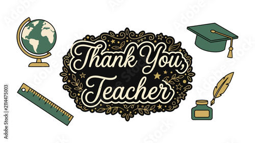 A Tribute to Educators: Thank You, Teacher is inscribed in an ornate, vintage-style font, surrounded by classic symbols of learning such as a globe, ruler, graduation cap, and inkwell with a quill.