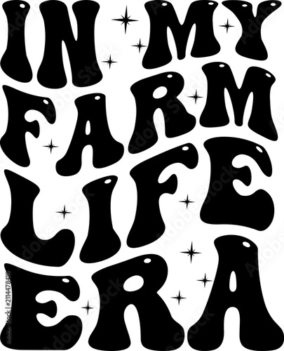 In My Farm Life Era Graphic Design