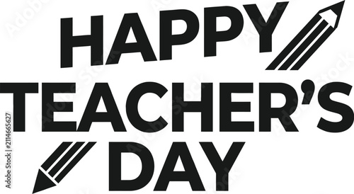 Pencil Illustration With Text For Teacher s Day Black On White