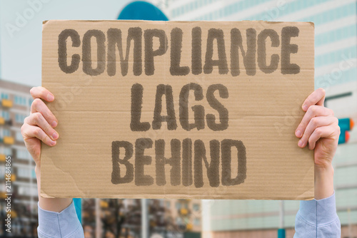 Tableau sur toile "Compliance lags behind" Rules trail fast development practices