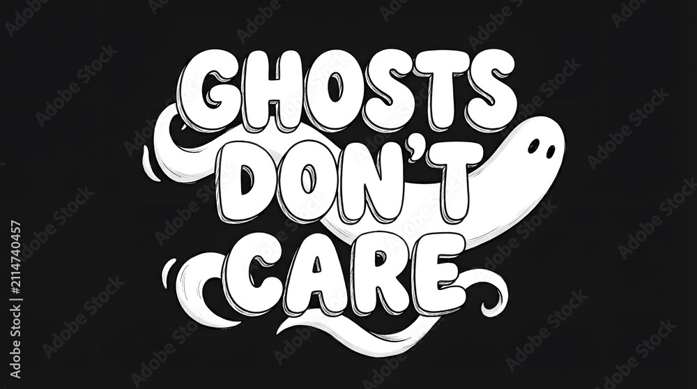 Fototapeta premium Ghosts dont care text with cartoon ghost on black background.