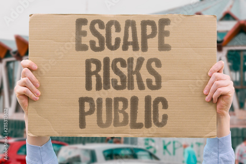 Fotografie "Escape Risks Public" A breakout threatens everyone in the area