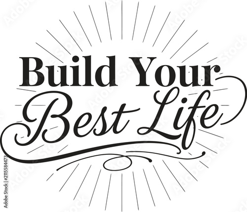 Принти на полотні Build Your Best Life inspirational quote, motivational lettering with sunburst r