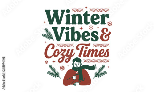 Winter Vibes and Cozy Times Typography T-Shirt Vector Graphic