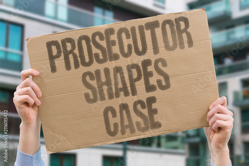 Quadro su tela "Prosecutor Shapes Case" The prosecution influences how justice proceeds