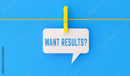 Want Results Question Speech Bubble Performance Marketing and Growth Concept on Blue Background