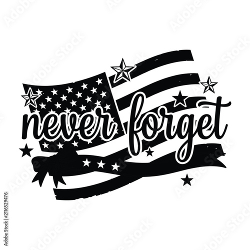 Never Forget Patriotic Flag Design With Stars And Stripes