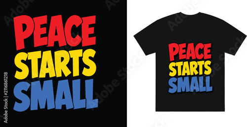 Foto Peace Starts Small Bold Colorful Typography T-Shirt Design