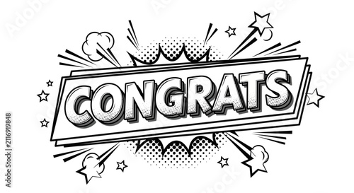 Congrats Comic Book Speech Bubble - Black and White Explosion Effect