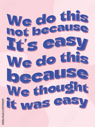 Bild auf Leinwand Motivational humor quote poster with blue typography