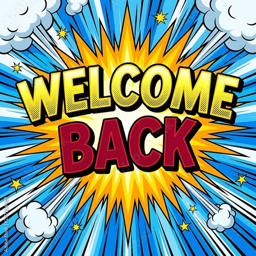 Welcome back comic book style retro pop art design with explosion