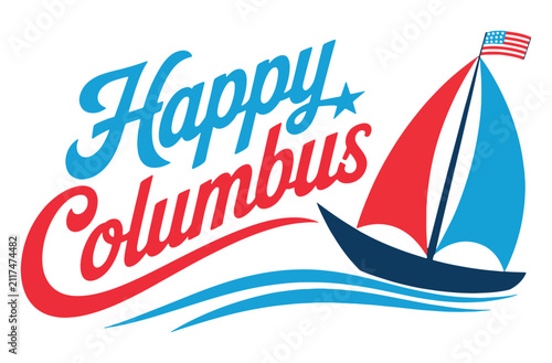 Sailboat graphic illustration celebrates Columbus Day with a stylized red, white, and blue design that honors the historic maritime voyage across the Atlantic Ocean for patriotic holiday events.