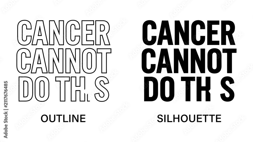 Fototapeta premium Cancer Cannot Do This Graphic: A powerful graphic displaying the phrase CANCER CANNOT DO THIS in both outline and silhouette text styles, representing resilience and hope against illness.