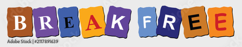 Fotografía Break free ransom note style lettering isolated on a light gray background design