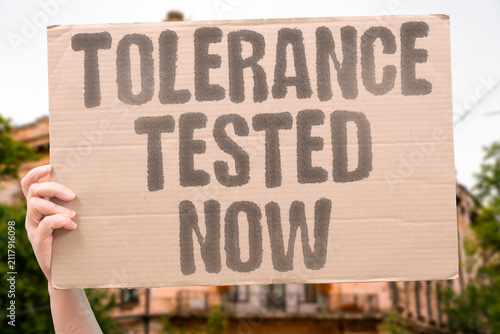 Photography "Tolerance Tested Now" The commitment to inclusion is being seriously challenged