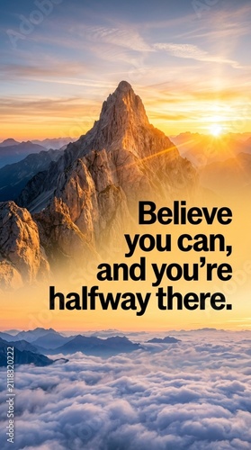 Inspirational Quote Over Majestic Mountain Peak Above Clouds at Sunrise for Motivation and Personal Growth